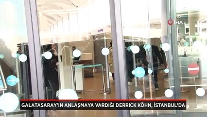 Galatasaray'ın anlaşmaya vardığı Derrick Köhn, İstanbul'da