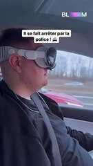 Il se fait arrêter en conduisant avec son Apple Vision Pro !