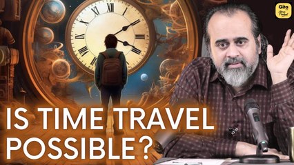 Is time travel possible? || Acharya Prashant