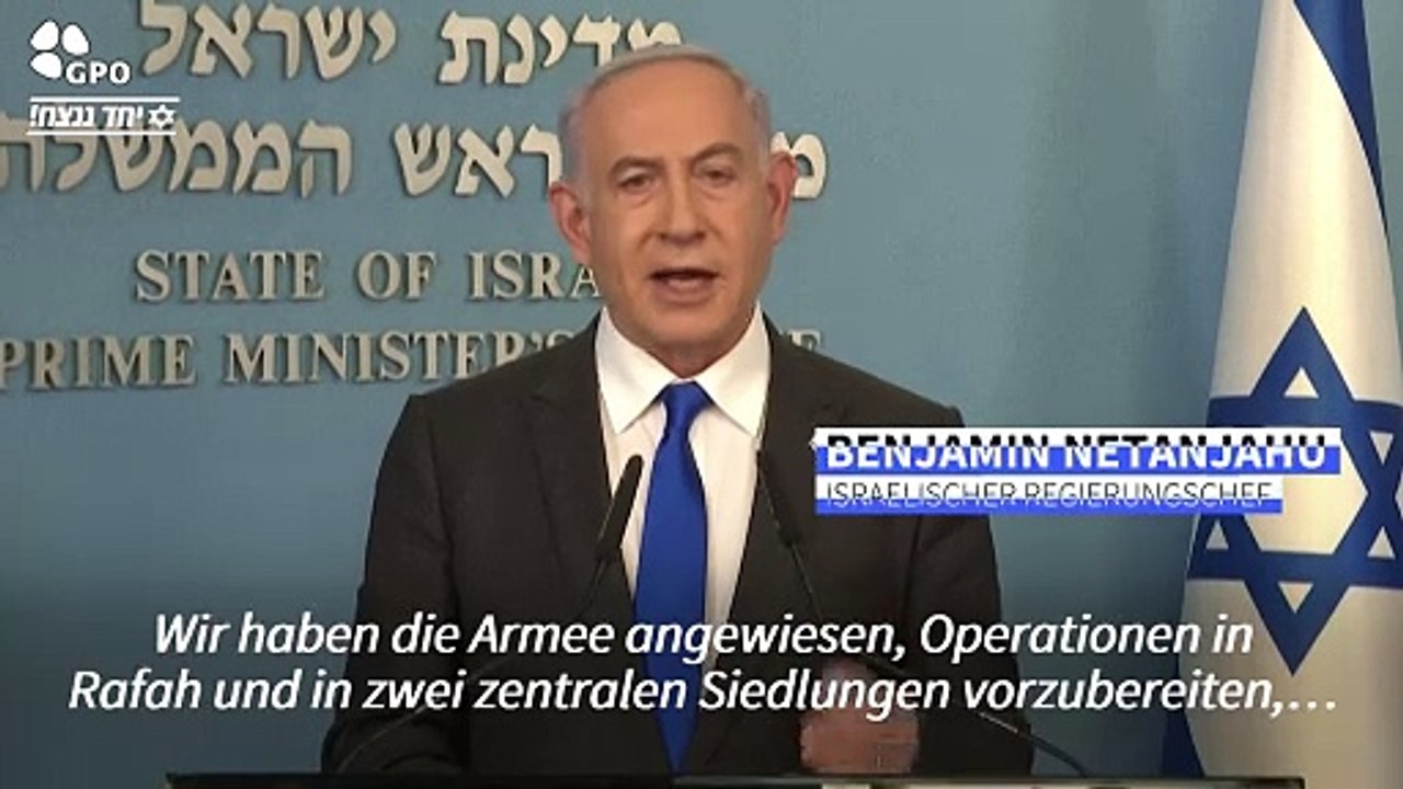 Netanjahu ordnet Ausweisung des Militäreisatzes auf Rafah an