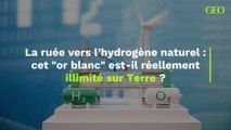 La ruée vers l’hydrogène naturel : cet 