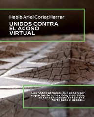 |HABIB ARIEL CORIAT HARRAR | UNIDOS CONTRA EL ACOSO VIRTUAL (PARTE 2) (@HABIBARIELC)