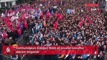 Cumhurbaşkanı Erdoğan: Önceliğimiz deprem bölgesi