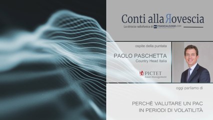 Pictet - CAR 103 - Perchè valutare un PAC in periodi di volatilità