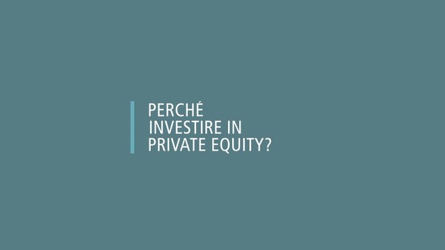 Perchè investire in Private Equity