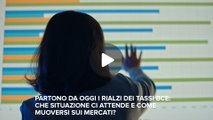 Fineconomy - 39 - Partono da oggi i rialzi dei tassi BCE: che situazione ci attende e come muoversi sui mercati? - FHD