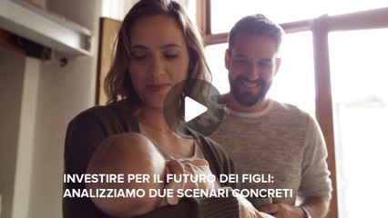 Download Video: Fineconomy - 46 - Investire per il futuro dei figli: analizziamo due scenari concreti - FHD