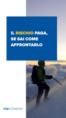 Fineconomy 64 - "Il rischio paga, se sai come affrontarlo" - IG