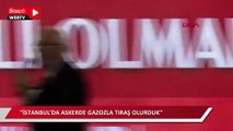 AKP'li Elitaş: ''Askerde gazozla tıraş olurduk''