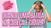 Sinais que uma BATIDA na CABEÇA é GRAVE-  Você Bonita (08/02/2024)