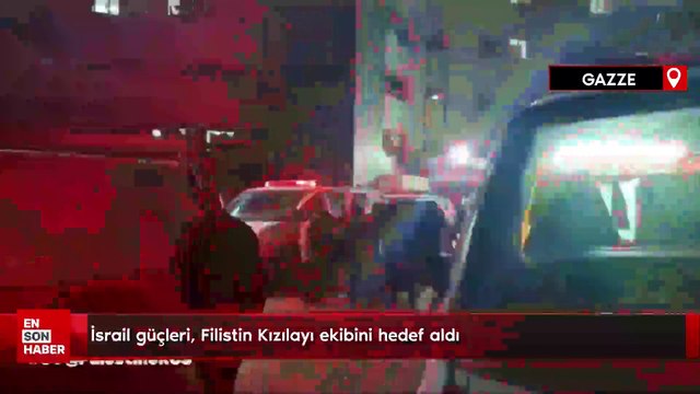 İsrail güçleri, Filistin Kızılayı ekibini hedef aldı