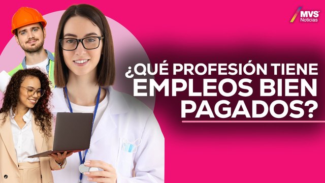 Estas son las CARRERAS MEJOR Y PEOR PAGADAS en México al 2024