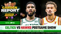 LIVE: Celtics vs Hawks Postgame Show | Garden Report