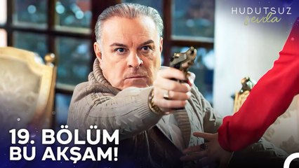 Hudutsuz Sevda 19. Bölümü ile Bu Akşam 20.00'de!