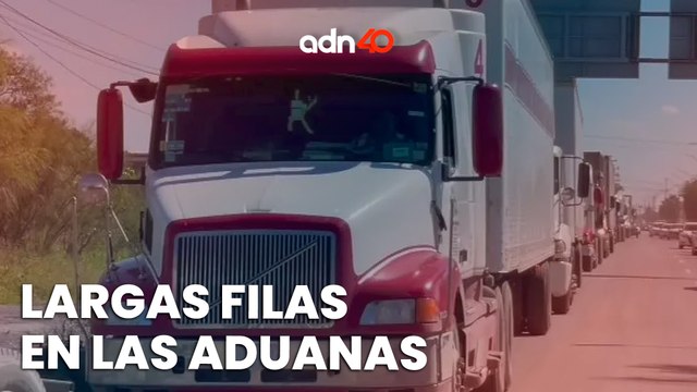 Denuncian demoras en aduanas en México, están afectando el comercio exterior