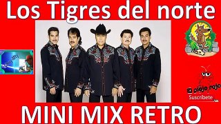 Los Tigres del norte puros corridos chingones minimix para ti