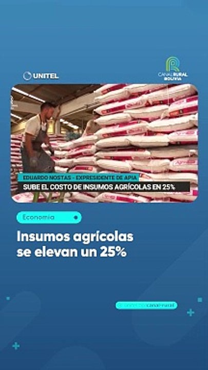 Insumos agrícolas se elevan un 25%