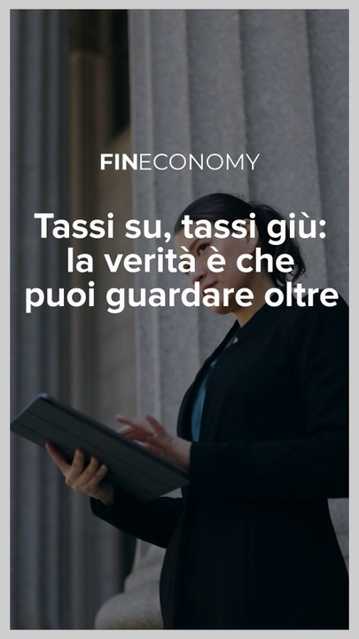 Fineconomy - Tassi su, tassi giù: la verità è che puoi guardare oltre - IG
