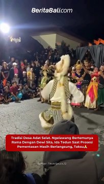 Tradisi Desa Adat Selat. Ngelawang Bertemunya Rama Dengan Dewi Sita, Ida Tedun Saat Prosesi Pementasan Masih Berlangsung, Taksu