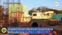 Inspeccionan obras en la primaria artículo 123; ¿cuándo quedará la primer etapa?