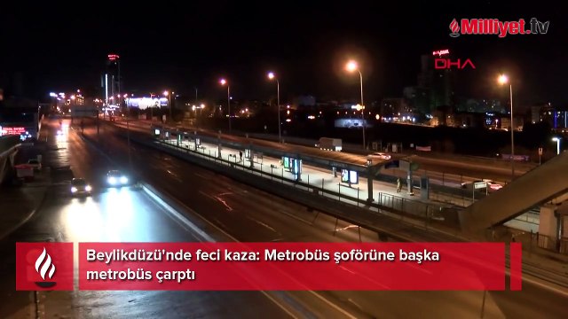 Beylikdüzü'nde feci kaza! Metrobüs şoförüne başka metrobüs çarptı