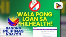 Philhealth, nilinaw na walang inaalok na loan ang ahensya