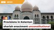Apex court strikes down 16 provisions in Kelantan shariah enactment