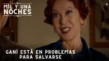 Gani está en problemas para salvarse | Las Mil y Una Noches - Episodio 47