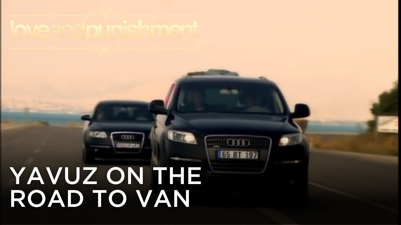 Yavuz on the Road to Van | Love and Punishment - Episode 26