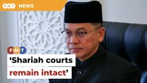 Malaysia’s shariah courts remain intact, says minister