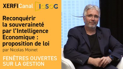 Reconquérir la souveraineté par l’Intelligence Economique : proposition de loi [Nicolas Moinet]