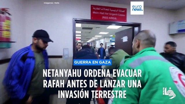 Netanyahu ordena la evacuación de Rafah antes de lanzar una operación masiva sobre la ciudad