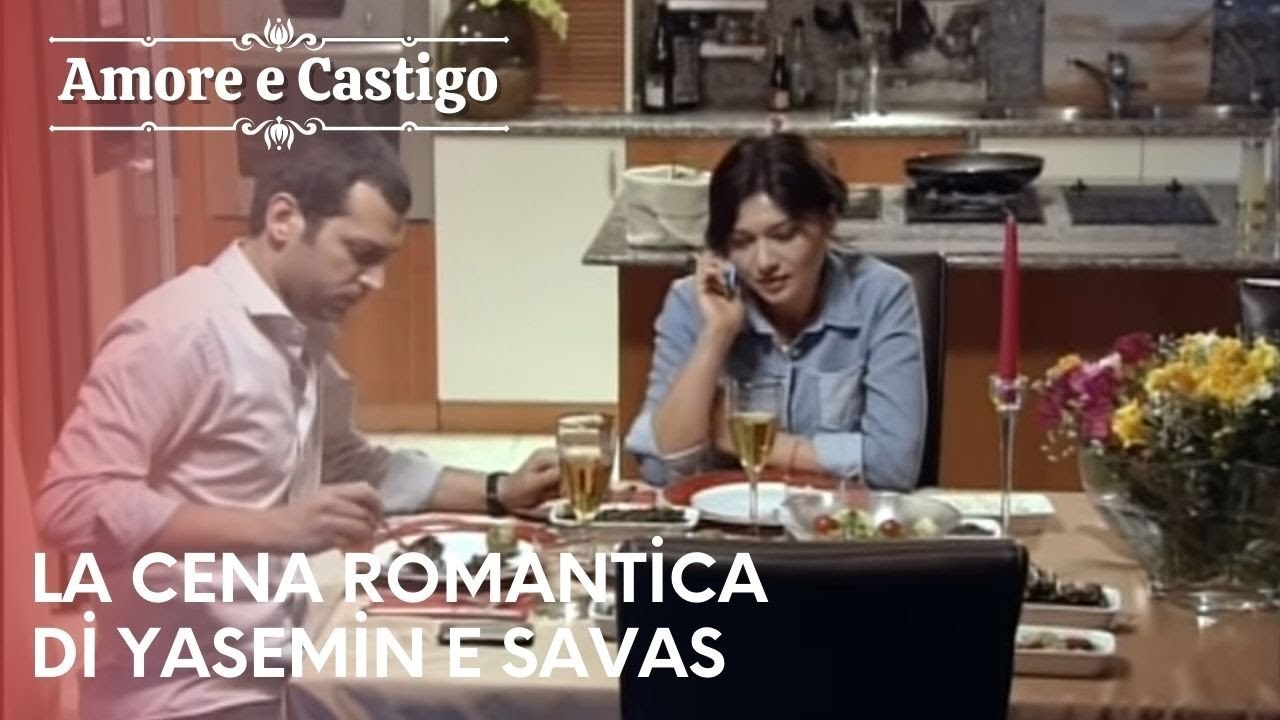 La cena romantica di Yasemin e Savas | Amore e Castigo - Episodio 16