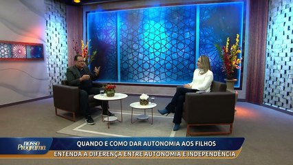 RIT - NOSSO PROGRAMA -15/09/2022- QUANDO E COMO DAR AUTONOMIA AOS FILHOS