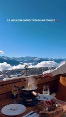 Une fondue avec cette vue ou rien 