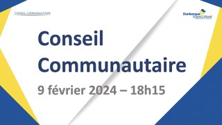 Conseil de la Communauté Urbaine de Dunkerque du Vendredi 9 Février 2024 (Replay)