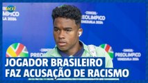 Jogador da seleção faz acusação de racismo na Venezuela