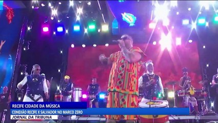 Conexão Recife x Salvador no Marco Zero