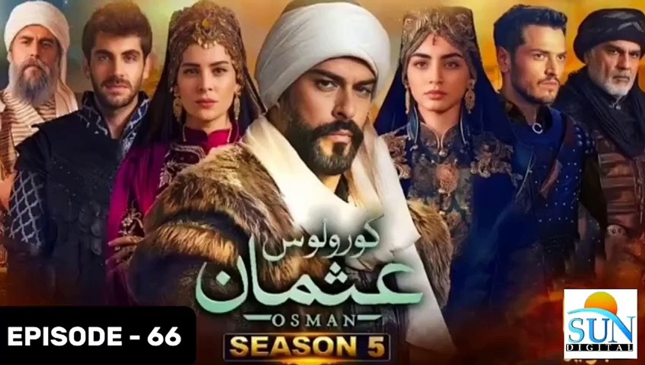 Kurulus Osman Season 05 Episode 66 - Urdu Dubbed Sun Digital HD Channel