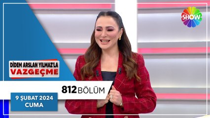 Didem Arslan Yılmaz'la Vazgeçme 812. Bölüm - 9 Şubat 2024