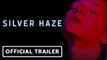 Silver Haze | Official Trailer - Vicky Knight, Esmé Creed-Miles