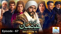 Kurulus Osman Season 05 Episode 67 - Urdu Dubbed Sun Digital HD Channel