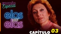 Elas Por Elas - 1982 - Capítulo 03 / Veja Completo ~>