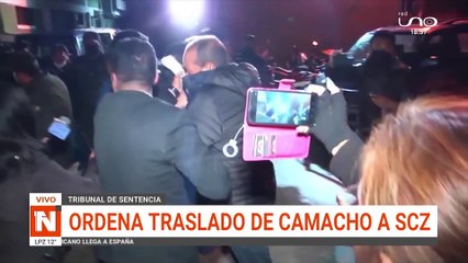 ordena traslado de Camacho a santa cruz