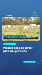 Solicitan 8 Años de Cárcel para Abigeatistas por Robar Ganado 🐄