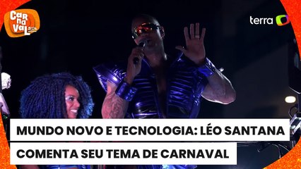 Carnaval 2024: Léo Santana explica origem de seu "mundo novo"
