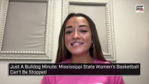 Just A Bulldog Minute  Mississippi State Women s Basketball Can t Be Stopped