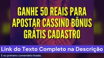 Ganhe 50 reais para Apostar Cassino Bônus Grátis Cadastro