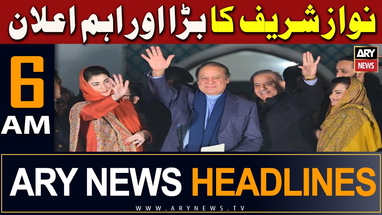 ARY News 6 AM Headlines | 10th February 2024 | Big And Important Announcement of Nawaz Sharif