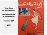 How Could Red Riding Hood - Tommy Christian & His Orchestra (1926)